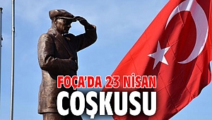 FOÇA’DA 23 NİSAN COŞKUSU