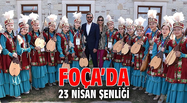 FOÇA’DA 23 NİSAN ŞENLİĞİ