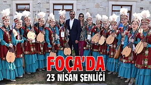 FOÇA’DA 23 NİSAN ŞENLİĞİ