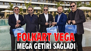 FOLKART VEGA MEGA GETİRİ SAĞLADI