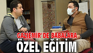 Gaziemir’de babalara özel eğitim