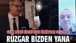 Genç Parti Lideri Uzan İzmir'den Seslendi: Rüzgar Bizden Yana