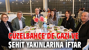 Güzelbahçe’de gazi ve şehit yakınlarına iftar