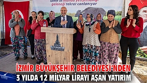 İzmir Büyükşehir Belediyesi’nden 3 yılda 12 milyar lirayı aşan yatırım