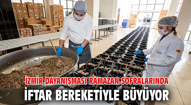 İzmir Dayanışması Ramazan sofralarında iftar bereketiyle büyüyor