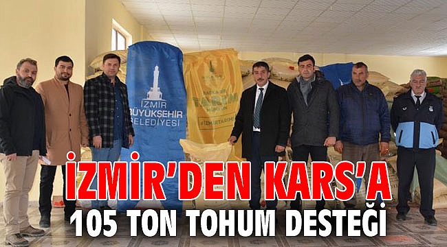 İzmir’den Kars’a 105 ton tohum desteği