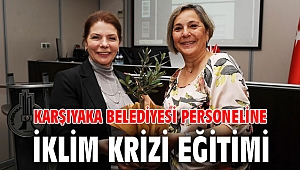 KARŞIYAKA BELEDİYESİ PERSONELİNE İKLİM KRİZİ EĞİTİMİ