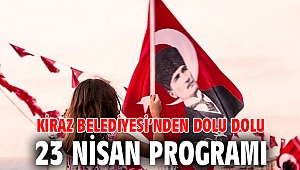 Kiraz Belediyesinden Dolu Dolu 23 Nisan Programı 