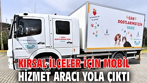 Kırsal ilçeler için mobil hizmet aracı yola çıktı