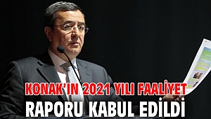 Konak’ın 2021 Yılı Faaliyet Raporu kabul edildi