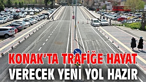 Konak’ta trafiğe hayat verecek yeni yol hazır