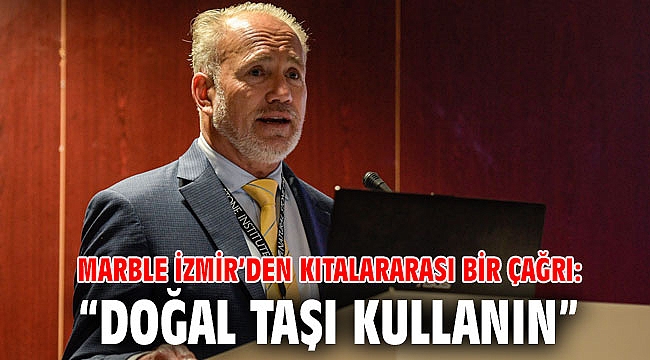 Marble İzmir’den kıtalararası bir çağrı: “Doğal taşı kullanın”