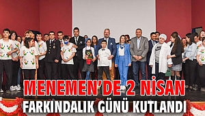 MENEMEN’DE 2 NİSAN FARKINDALIK GÜNÜ KUTLANDI