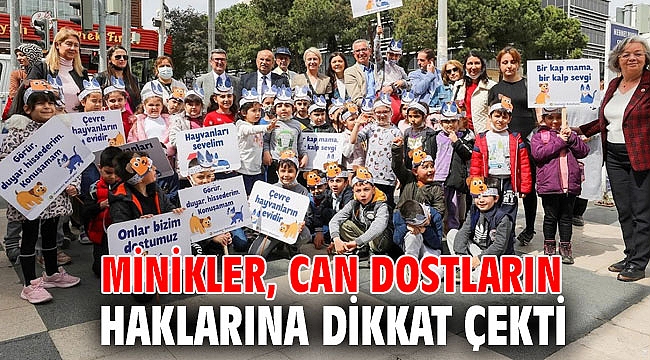 Minikler, can dostların haklarına dikkat çekti