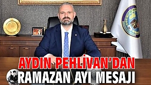 PEHLİVAN’DAN RAMAZAN AYI MESAJI