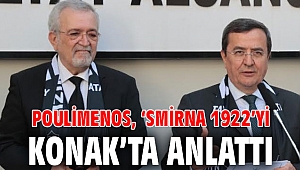 Poulimenos, ‘Smirna 1922’yi Konak’ta anlattı