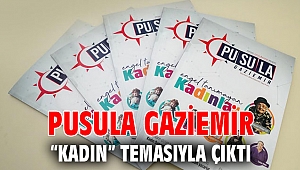 Pusula Gaziemir “kadın” temasıyla çıktı