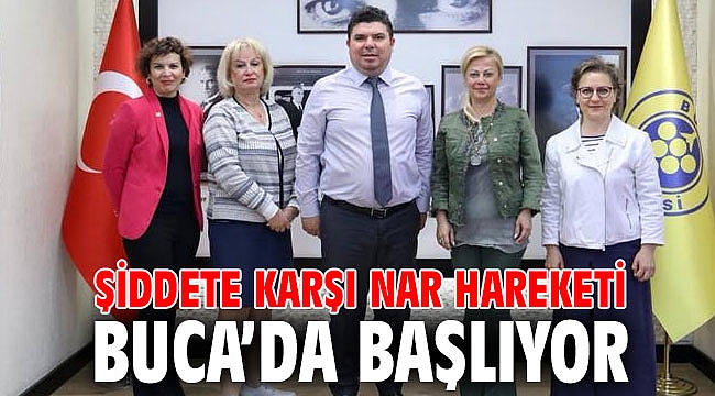 Şiddete karşı Nar hareketi Buca’da başlıyor