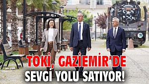TOKİ, Gaziemir’de Sevgi Yolu satıyor!
