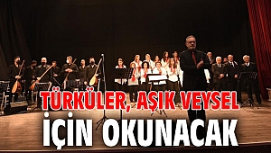 Türküler, Aşık Veysel için okunacak