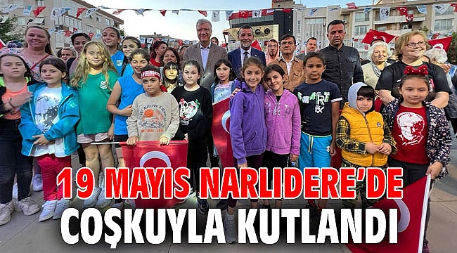 19 MAYIS NARLIDERE’DE COŞKUYLA KUTLANDI