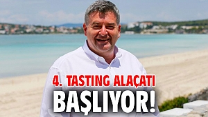 4. TASTING ALAÇATI BAŞLIYOR!