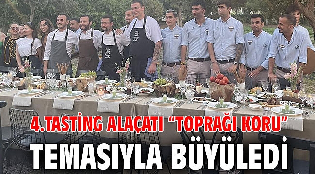 4.Tasting Alaçatı “Toprağı Koru” temasıyla büyüledi