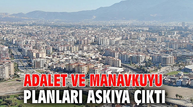 Adalet ve Manavkuyu planları askıya çıktı