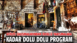 Atölye çalışmalarından ödüllü yarışmalara kadar dolu dolu program