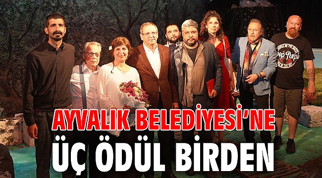 AYVALIK BELEDİYESİ’NE ÜÇ ÖDÜL BİRDEN