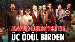 AYVALIK BELEDİYESİ’NE ÜÇ ÖDÜL BİRDEN
