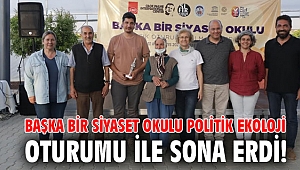 Başka Bir Siyaset Okulu Politik Ekoloji oturumu ile sona erdi!