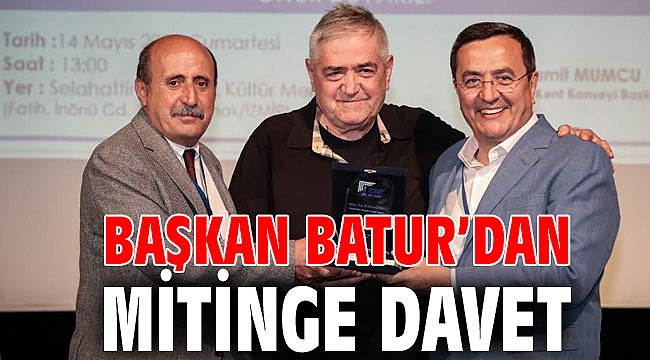 Başkan Batur’dan mitinge davet