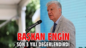BAŞKAN ENGİN SON 3 YILI DEĞERLENDİRDİ