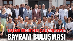BAŞKAN ERGİN’DEN ÇALIŞANLARIYLA BAYRAM BULUŞMASI