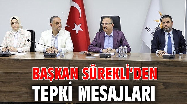 Başkan Sürekli’den tepki mesajları
