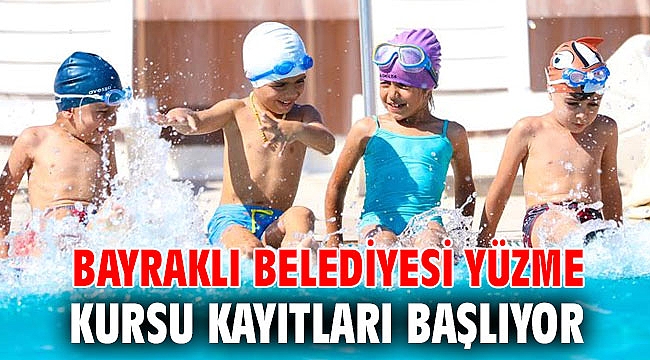 Bayraklı Belediyesi yüzme kursu kayıtları başlıyor