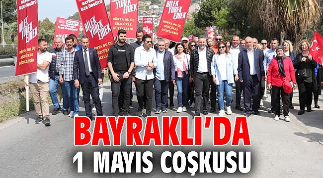 Bayraklı’da 1 Mayıs coşkusu