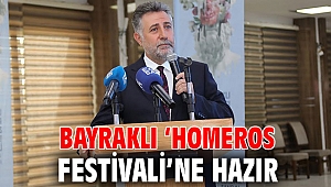 Bayraklı ‘Homeros Festivali’ne hazır