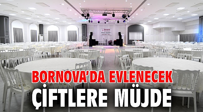 Bornova’da evlenecek çiftlere müjde