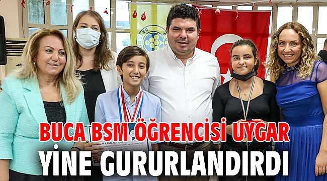 Buca BSM öğrencisi Uygar yine gururlandırdı