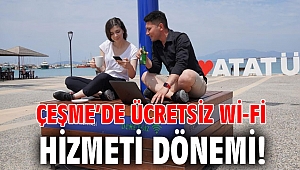 Çeşme’de ücretsiz Wi-fi hizmeti dönemi!