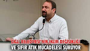 Çiğli Belediyesi’nin İklim Değişikliği ve Sıfır Atık Mücadelesi Sürüyor