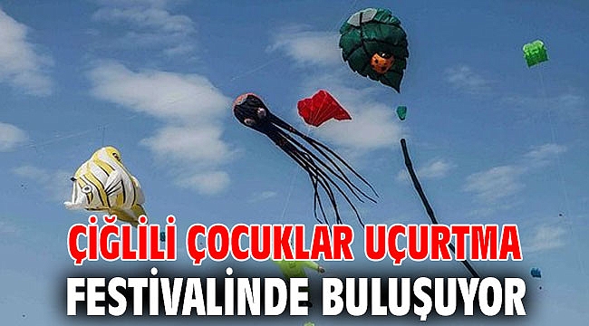 Çiğlili Çocuklar Uçurtma Festivalinde Buluşuyor
