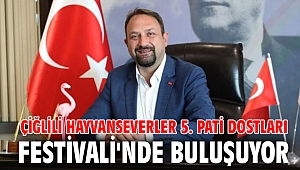  Çiğlili Hayvanseverler 5. Pati Dostları Festivali'nde Buluşuyor
