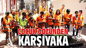 ÇOCUK GÖZÜNDEN KARŞIYAKA