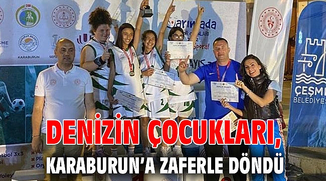 Denizin çocukları, Karaburun’a zaferle döndü