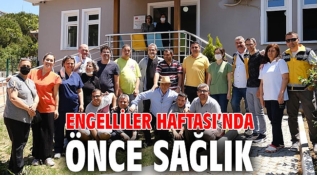 ENGELLİLER HAFTASI’NDA ÖNCE SAĞLIK