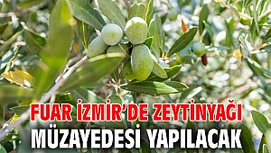 Fuar İzmir’de zeytinyağı müzayedesi yapılacak