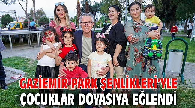 Gaziemir Park Şenlikleri’yle çocuklar doyasıya eğlendi